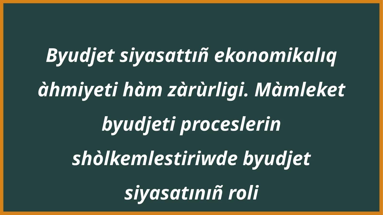 Byudjet siyasattıñ ekonomikalıq àhmiyeti hàm zàrùrligi
