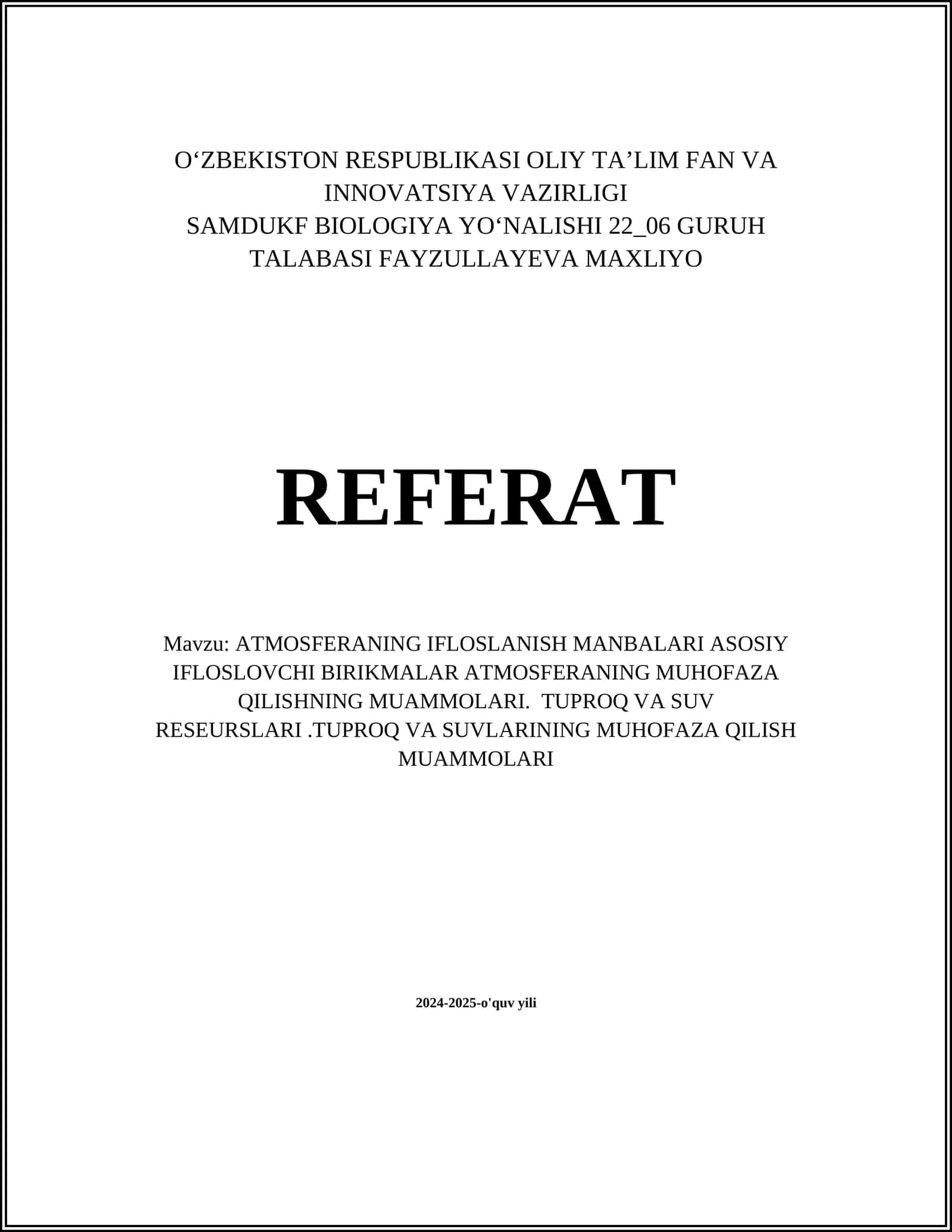 ATMOSFERANING IFLOSLANISH MANBALARI ASOSIY IFLOSLOVCHI BIRIKMALAR ATMOSFERANING MUHOFAZA QILISHNING MUAMMOLARI. TUPROQ VA SUV RESEURSLARI.TUPROQ VA SUVLARINING MUHOFAZA QILISH MUAMMOLARI