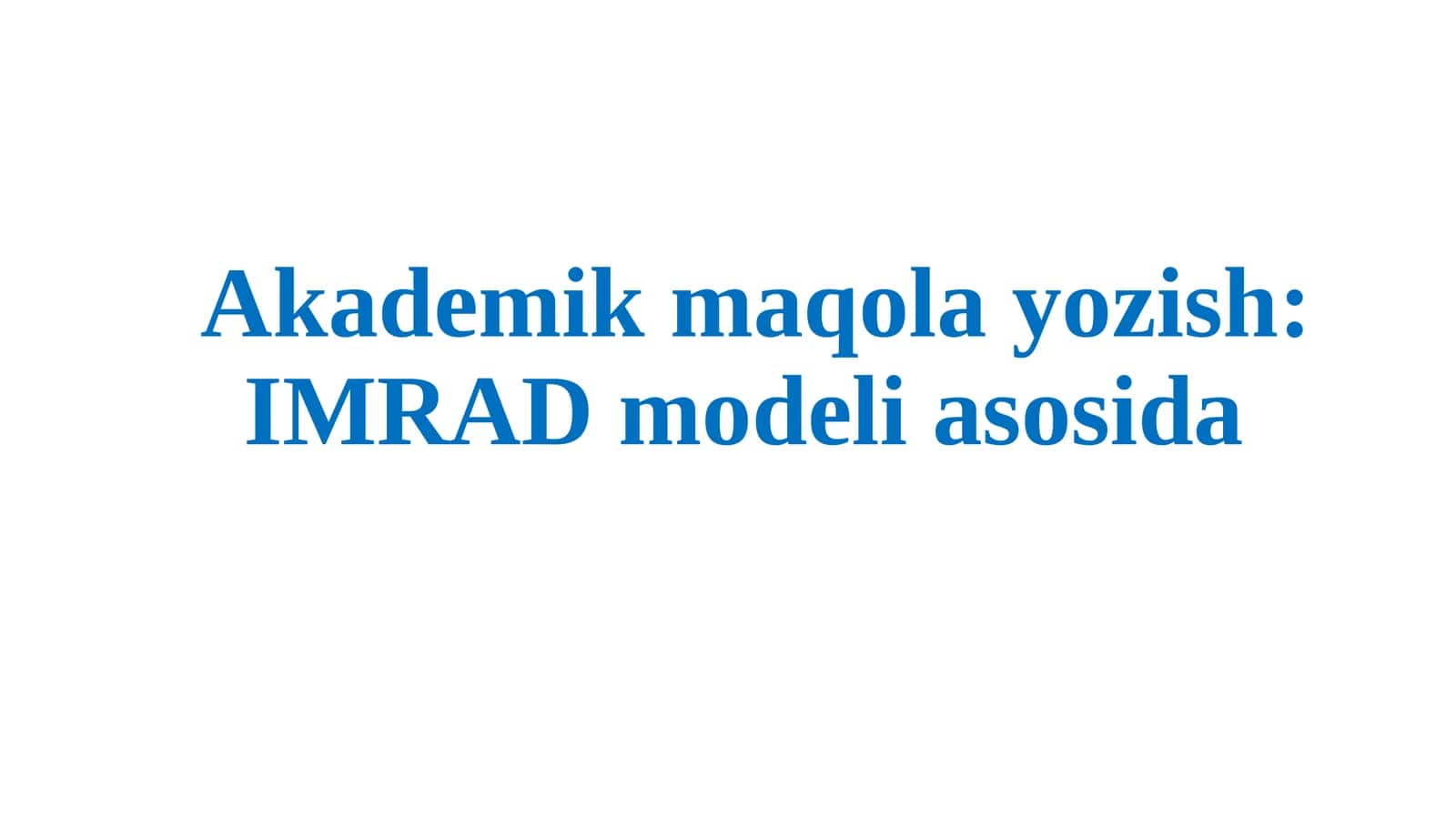 Akademik maqolayozish: IMRAD modeli asosida