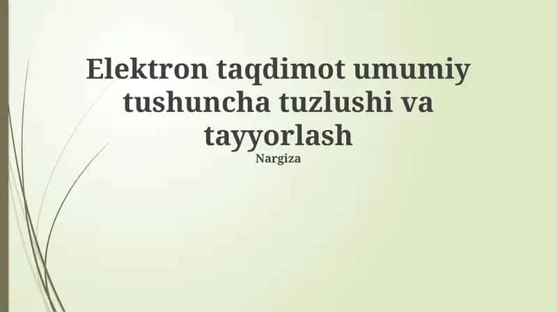 Elektron taqdimot umumiy tushuncha tuzlushi va tayyorlash