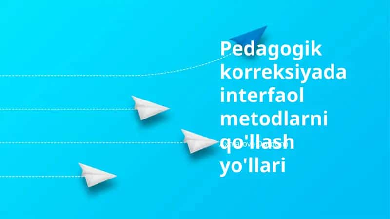 Pedagogik korreksiyada interfaol metodlarni qo'llash yo'llari