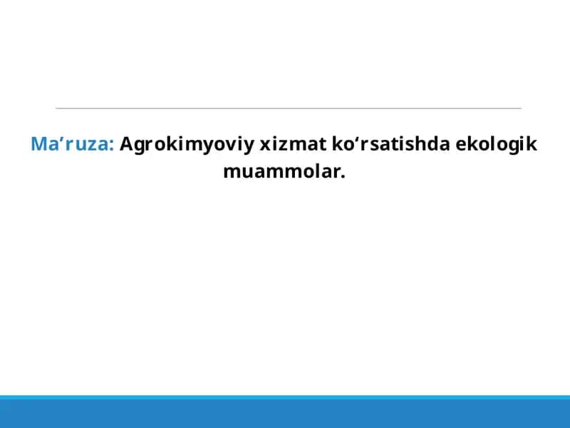 Agrokimyoviy xizmat ko‘rsatishda ekologik muammolar