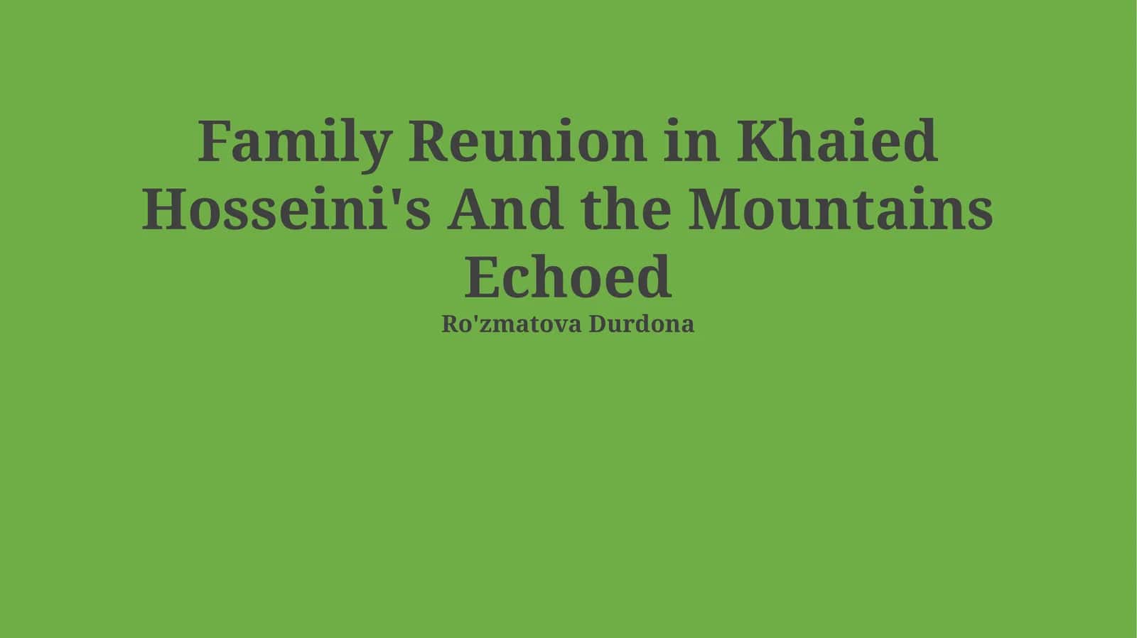 Family Reunion in Khaied Hosseini's And the Mountains Echoed