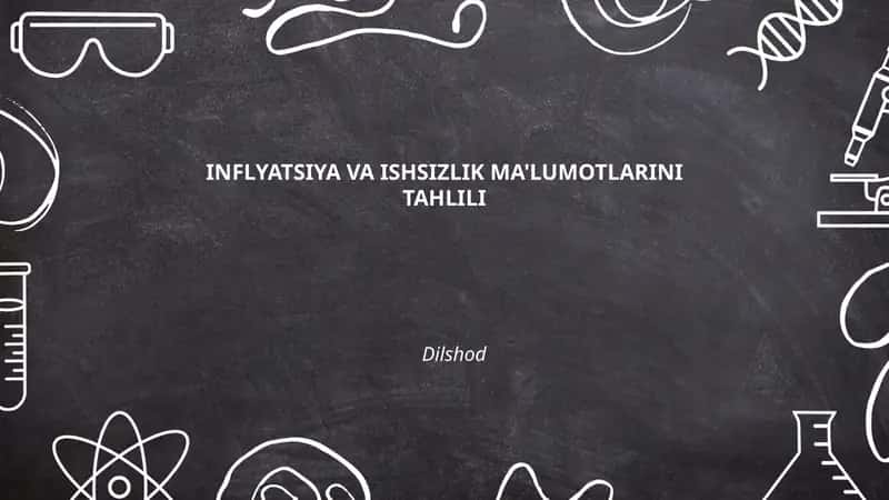 INFLYATSIYA VA ISHSIZLIK MA'LUMOTLARINI TAHLILI