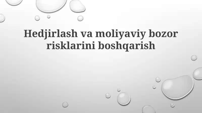 Hedjirlash va moliyaviy bozor risklarini boshqarish
