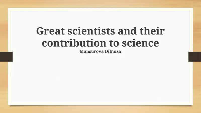 Great scientists and their contribution to science
