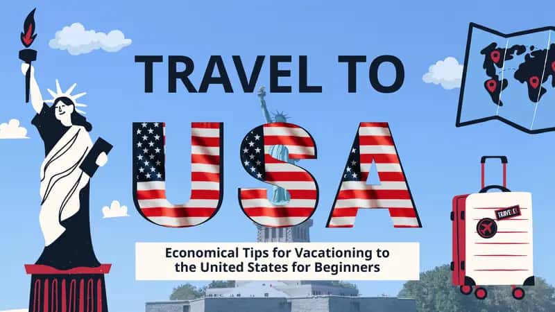 Economical Tips for Vacationing to the United States for Beginners