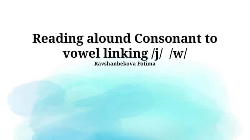 Consonant to Vowel Linking /j/ /w/