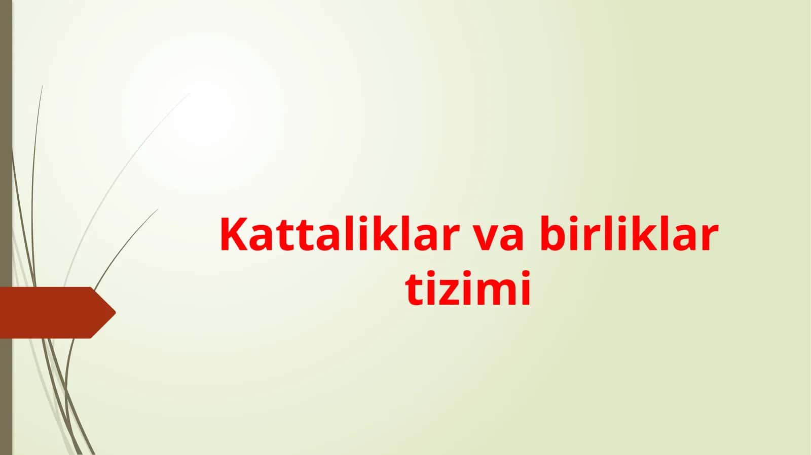 Kattaliklar    va birliklar tizimi