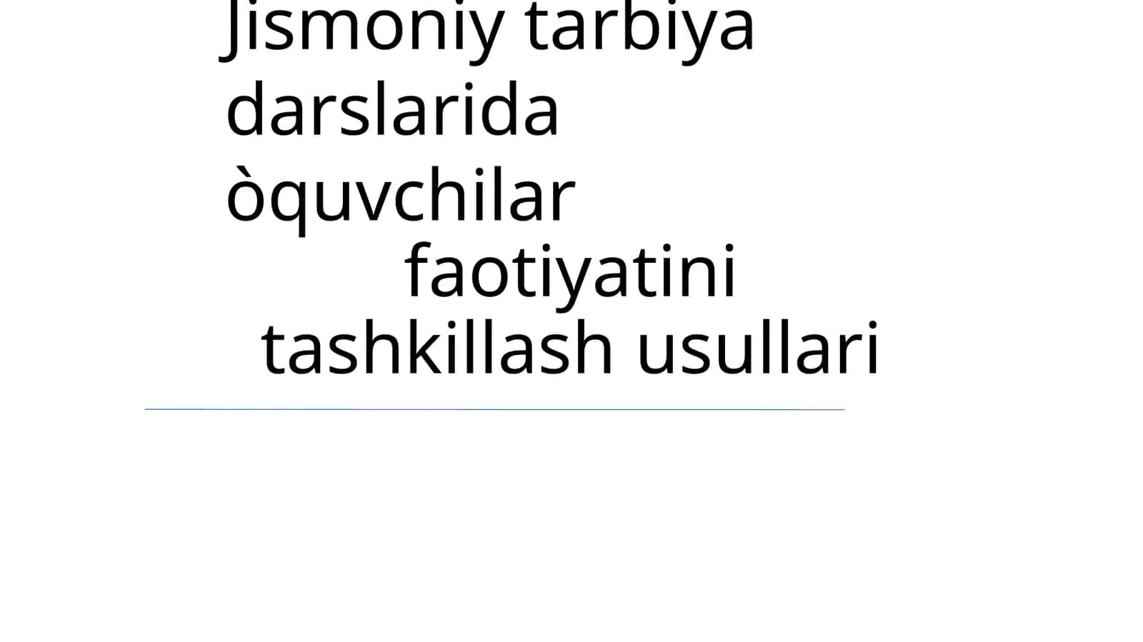 Jismoniy tarbiya darslarida òquvchilar faotiyatini tashkillash usullari