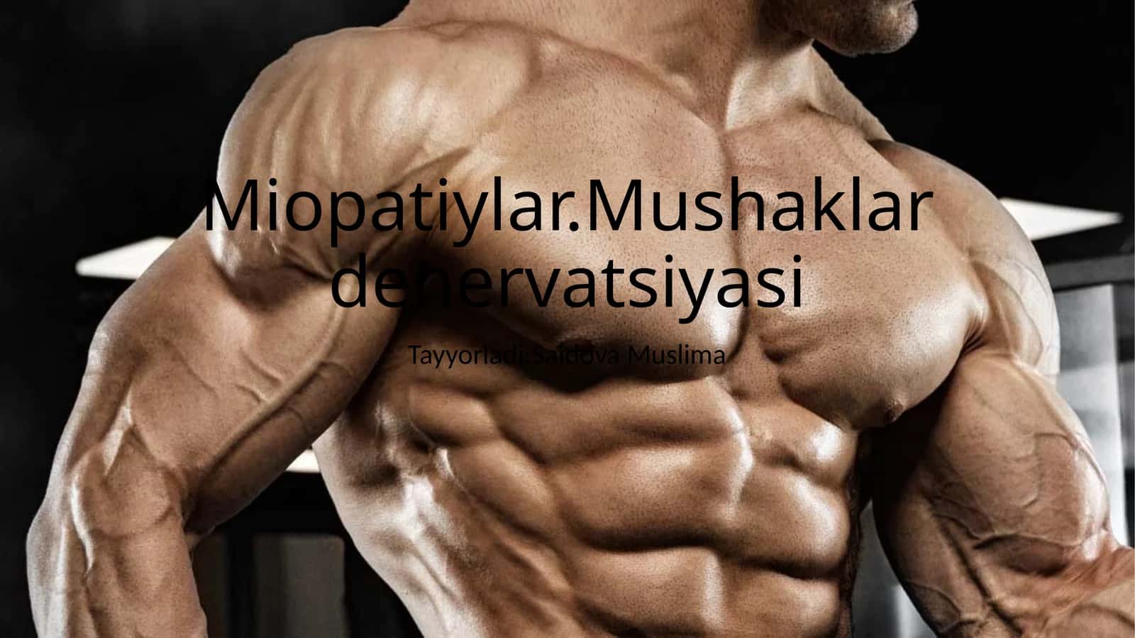 Miopatiylar.Mushaklardenervatsiyasi
