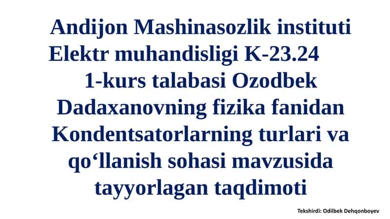 Kondensatorlarning turlari va qoʻllanish sohasi