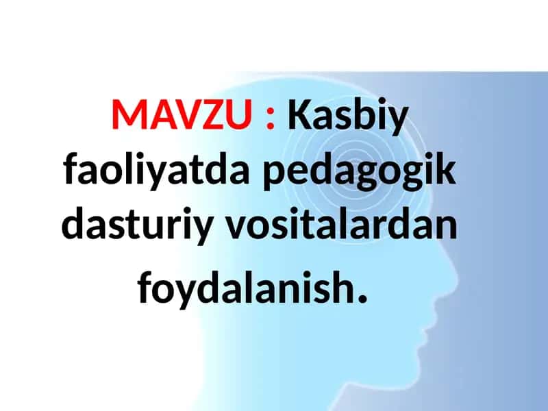 Kasbiy faoliyatda pedagogik dasturiy vositalardan foydalanish.