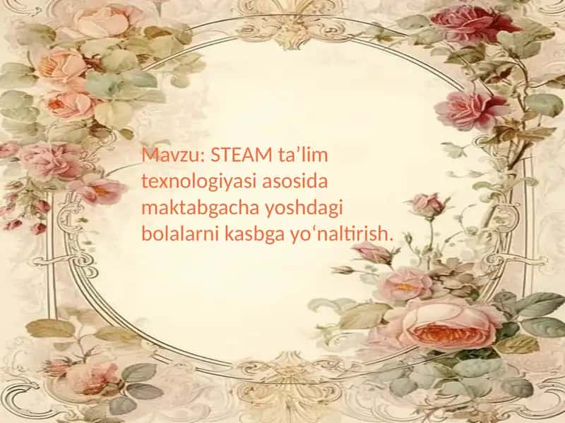 STEM va STEAM ta’lim texnologiyasi.