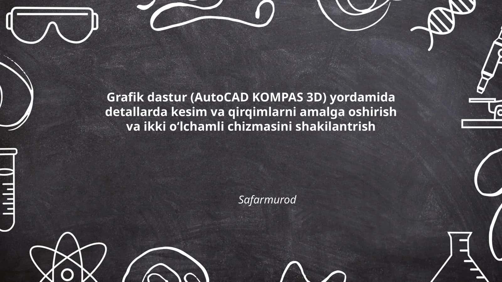 Grafik dastur (AutoCAD KOMPAS 3D)