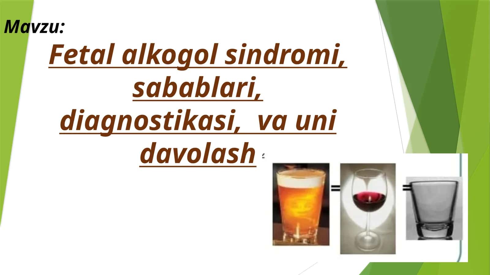 Fetal alkogol sindromi, sabablari, diagnostikasi, va uni davolash