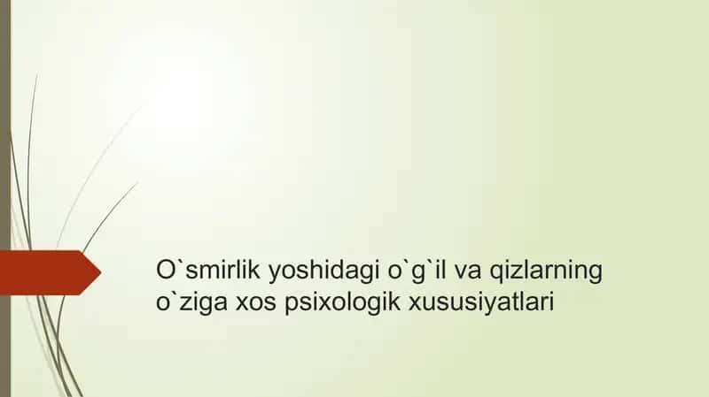 O‘smirlik yoshidagi o‘g‘il va qizlarning o‘ziga xos psixologik xususiyatlari