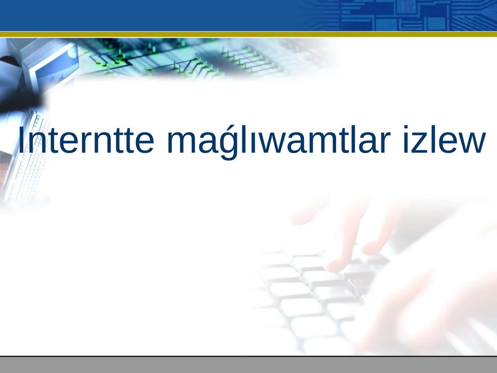 Interntte maǵlıwamtlar izlew
