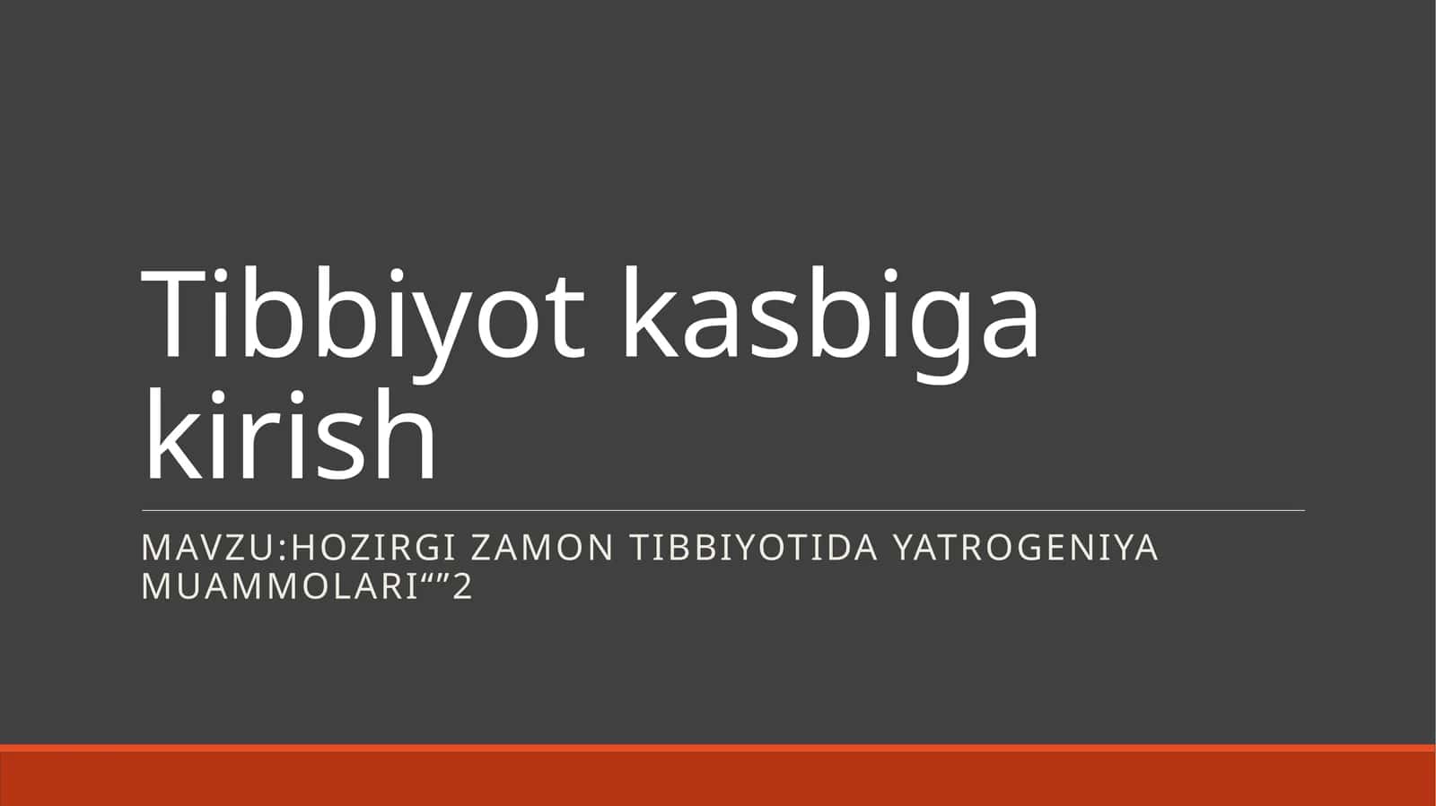 Tibbiyot kasbiga kirish Hozirgi zamon tibbiyotida yatrogeniya muammolari"