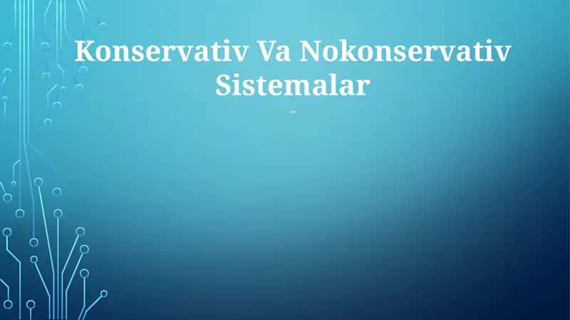 Konservativ Va Nokonservativ Sistemalar