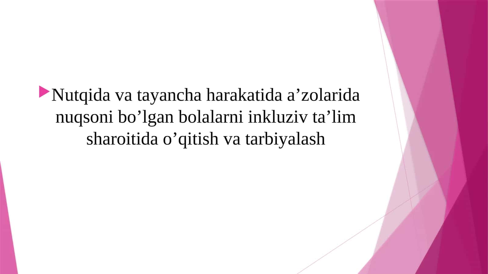 Nutqda vatan chaharakatida a’zolari danuq sonib o’lgan bolalarni inkluziv ta’lim sharoiti da o’qitish va tarbiyalash