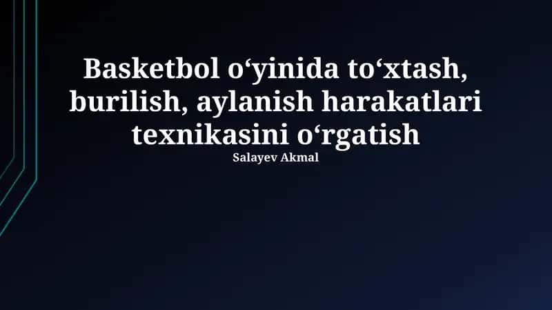 To'xtash, burilish, aylanish harakatlari texnikasini oʻrgatish