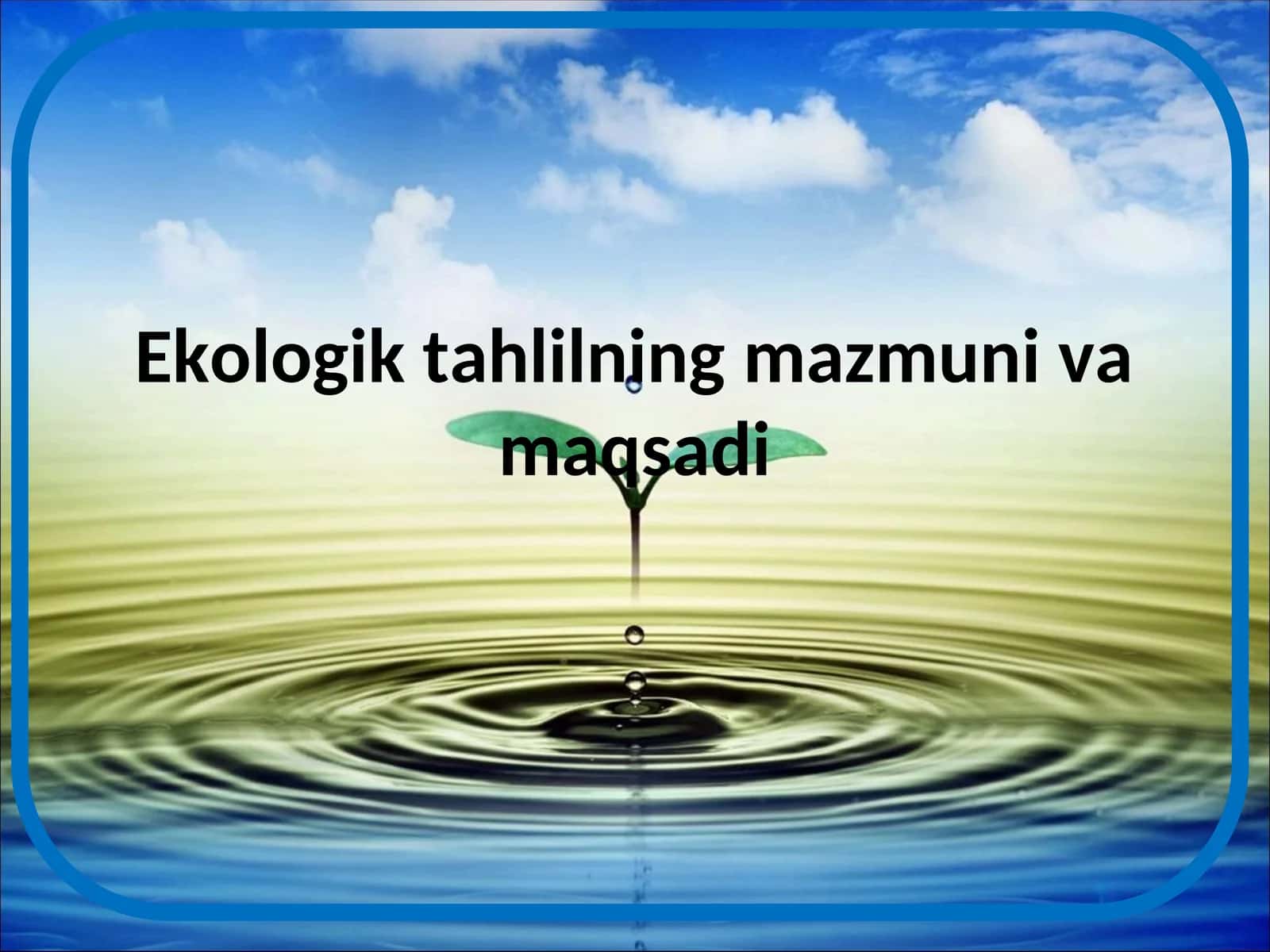 Ekologik tahlilning mazmuni va maqsadi