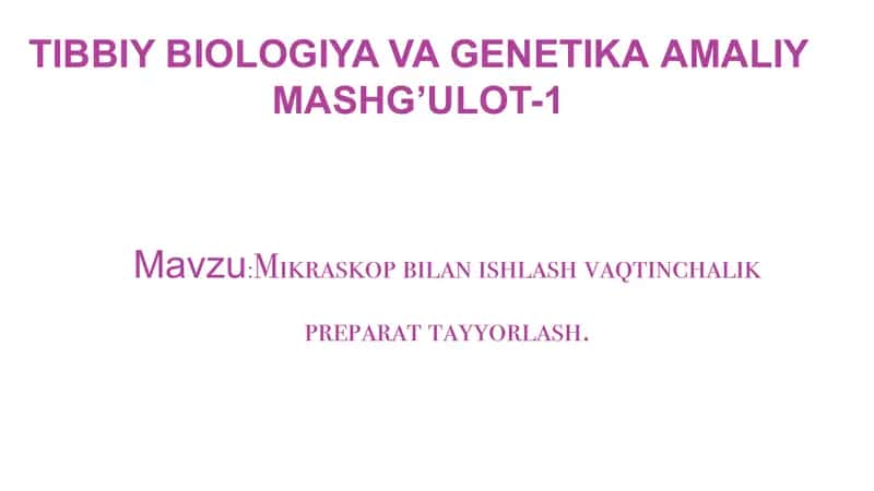 Tibbiy biologiya va Genetika amaliy mashg'ulot-1