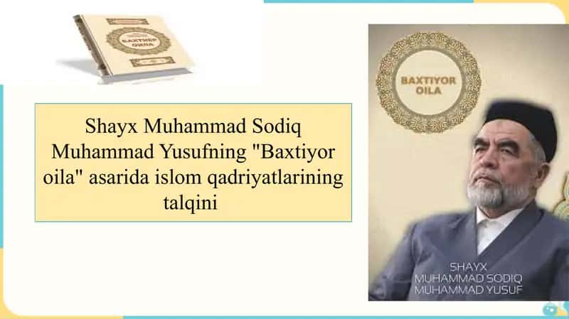 Shayx Muhammad Sodiq Muhammad Yusufning "Baxtiyor oila" asarida islom qadriyatlarining talqini
