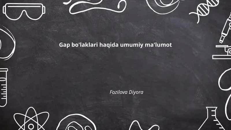 Gap bo'laklari haqida umumiy ma'lumot