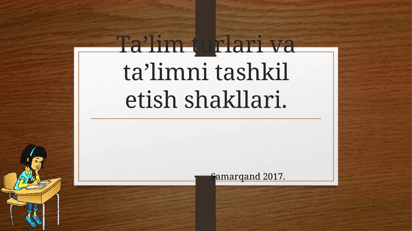 Ta’limturlarivata’limnitashkiletishshakllari