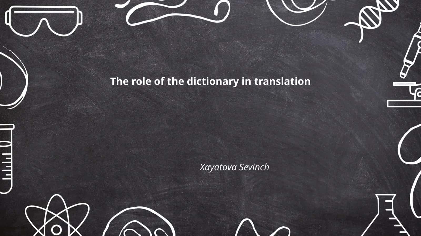 The role of the dictionary in translation