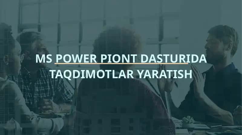 MS POWER PIONT DASTURIDA TAQDIMOTLAR YARATISH