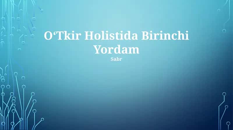 O‘Tkir Holistida Birinchi Yordam