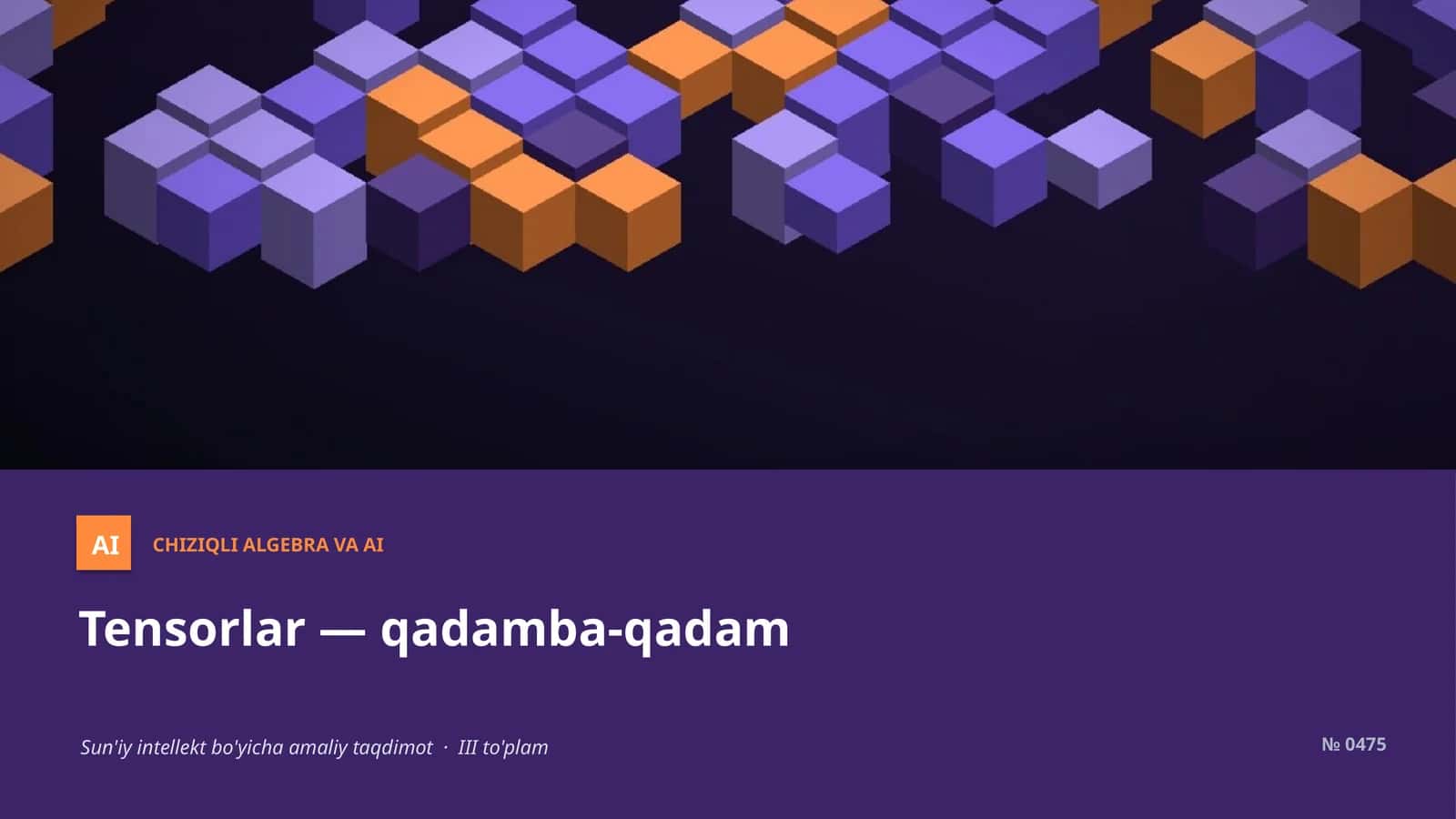 Tensorlar — qadamba-qadam