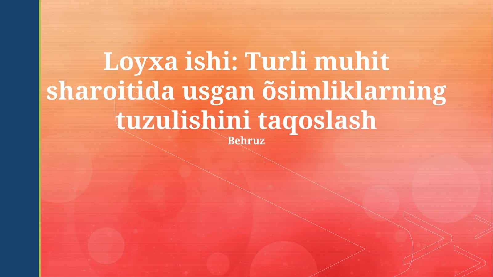 Loyxa ishi: Turli muhit sharoitida usgan õsimliklarning tuzulishini taqoslash
