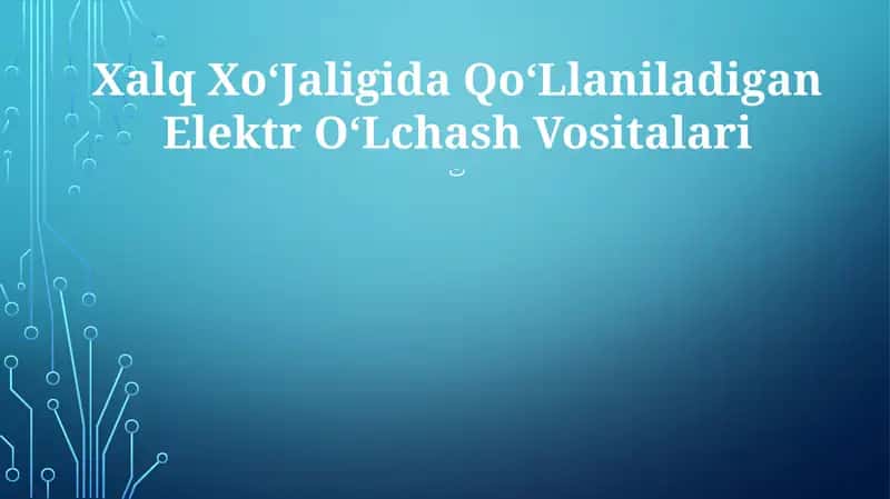 Xalq XoʻJaligida QoʻLlaniladigan Elektr OʻLchash Vositalari