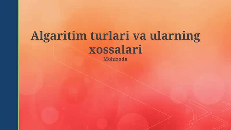 Algaritim turlari va ularning xossalari