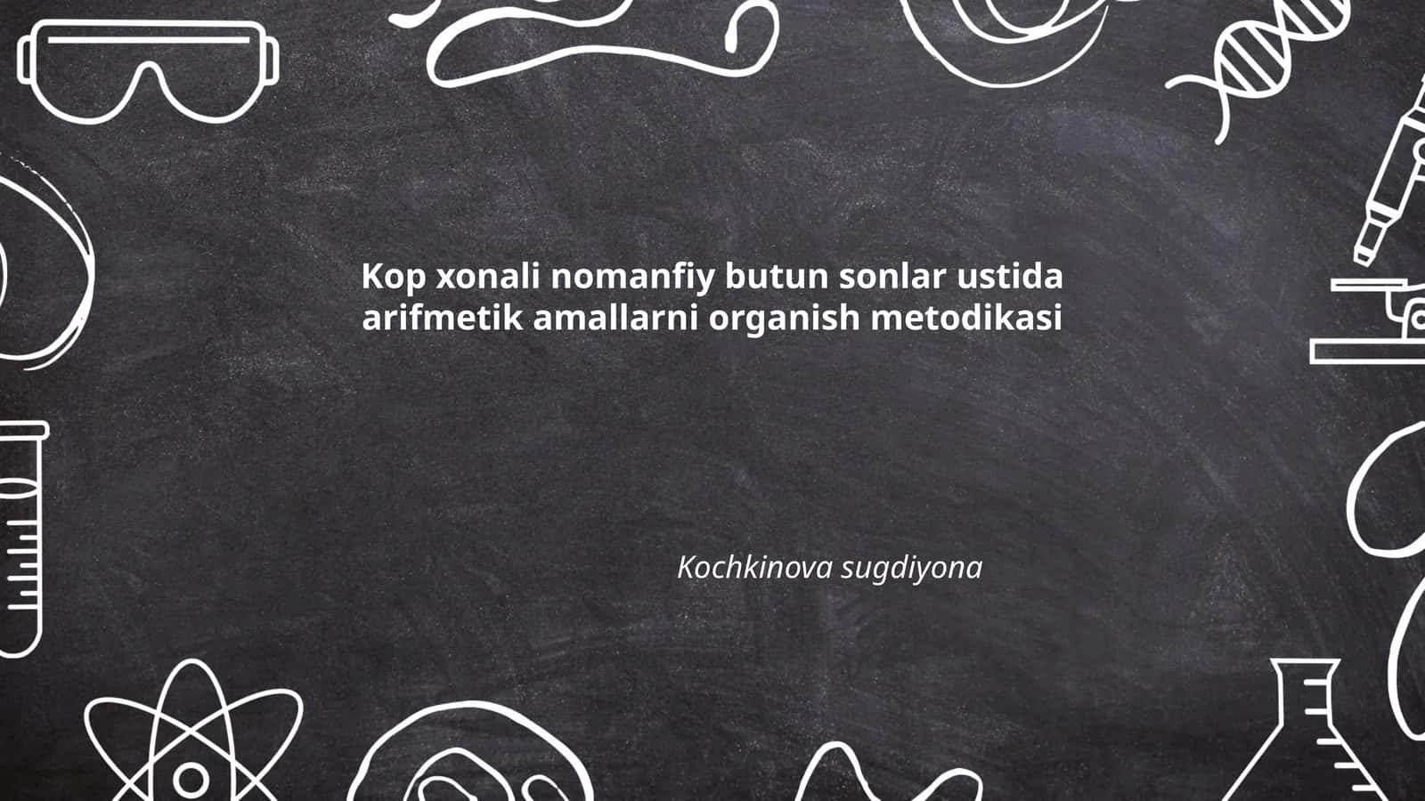Nomafiy butun sonlar ustida arifmetik amallarni organish metodikasi