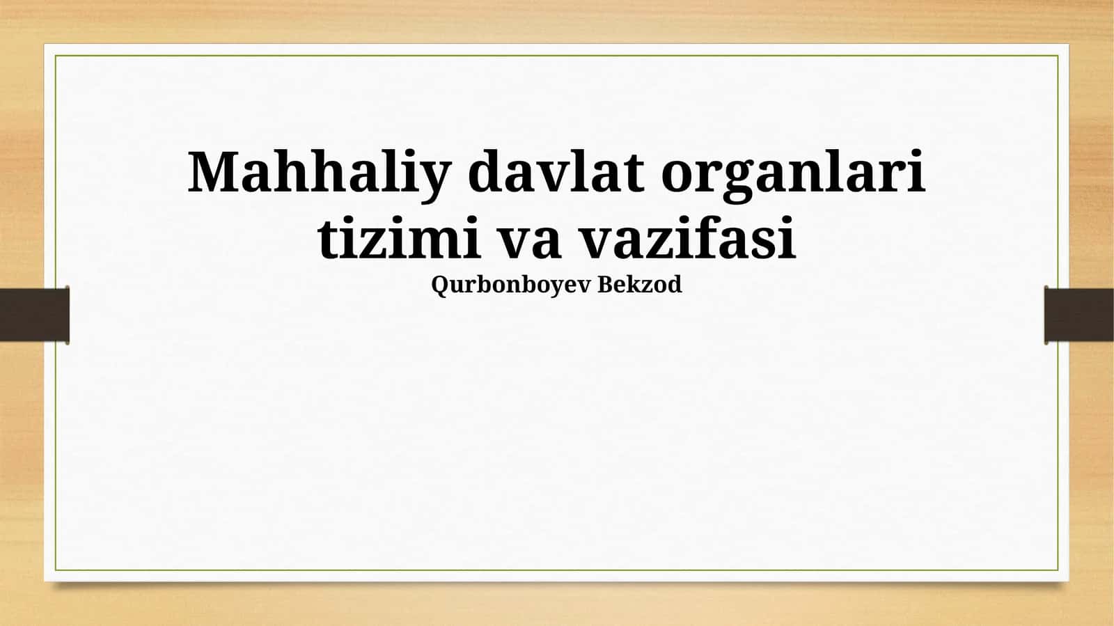 Mahhaliy davlat organlari tizimi va vazifasi