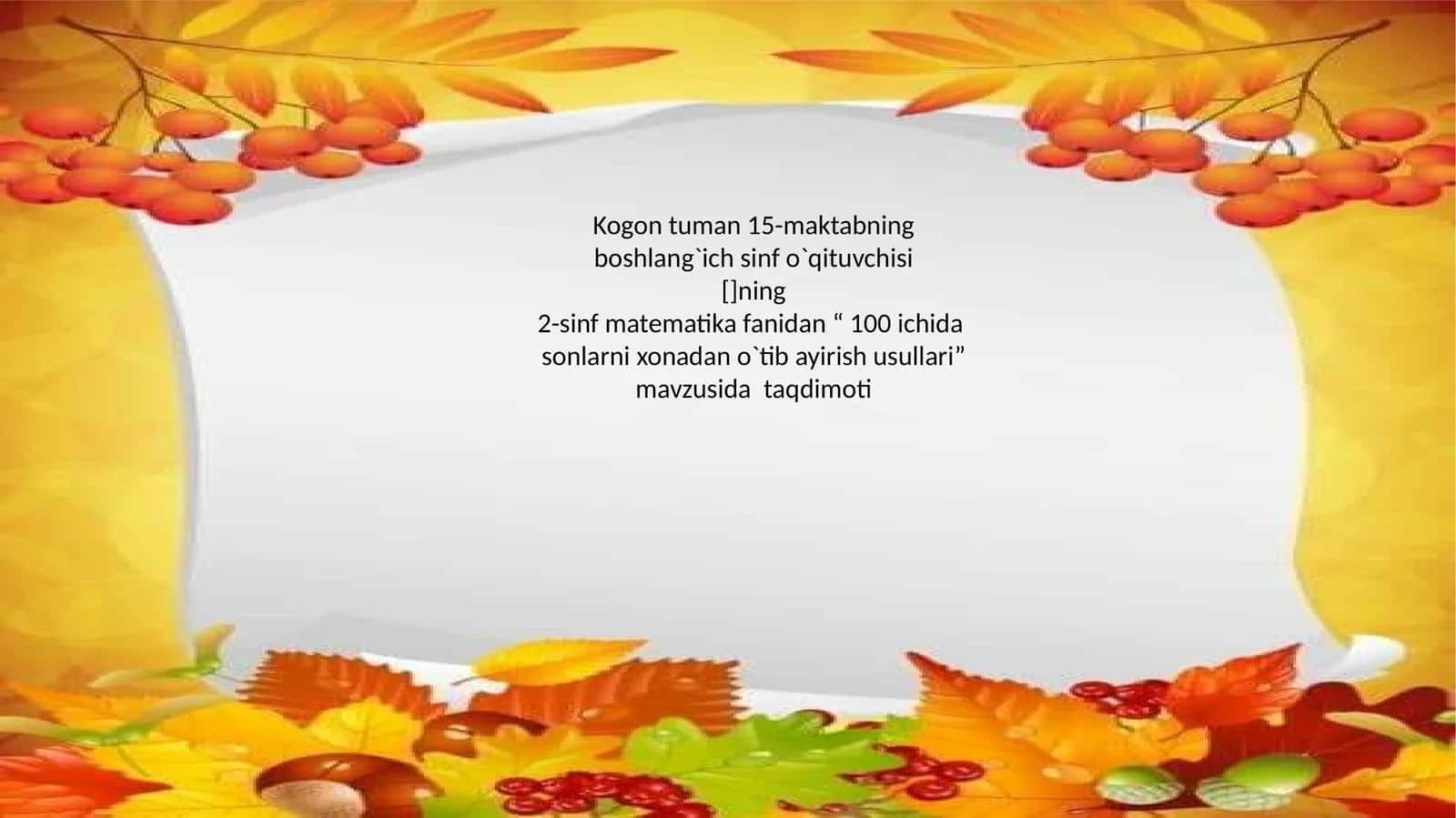 2-sinf matematika fanidan “ 100 ichida sonlarni xonadan o`tib ayirish usullari” mavzusida taqdimoti