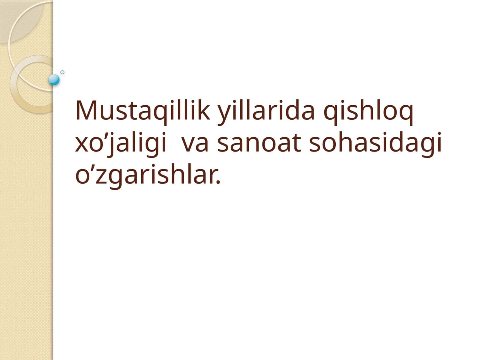 Mustaqillikyillarida qishloq xo’jaligi va sanoat sohasidagi o’zgarishlar