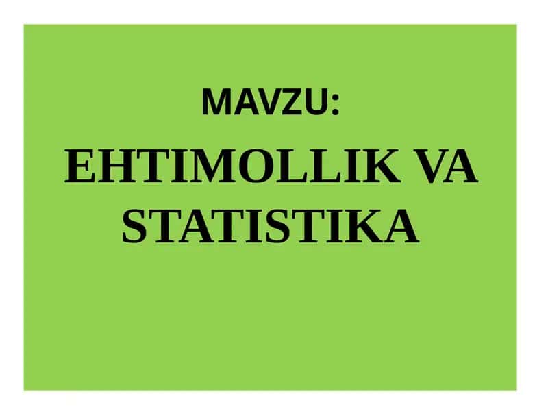 EHTIMOLLIK VA STATISTIKA