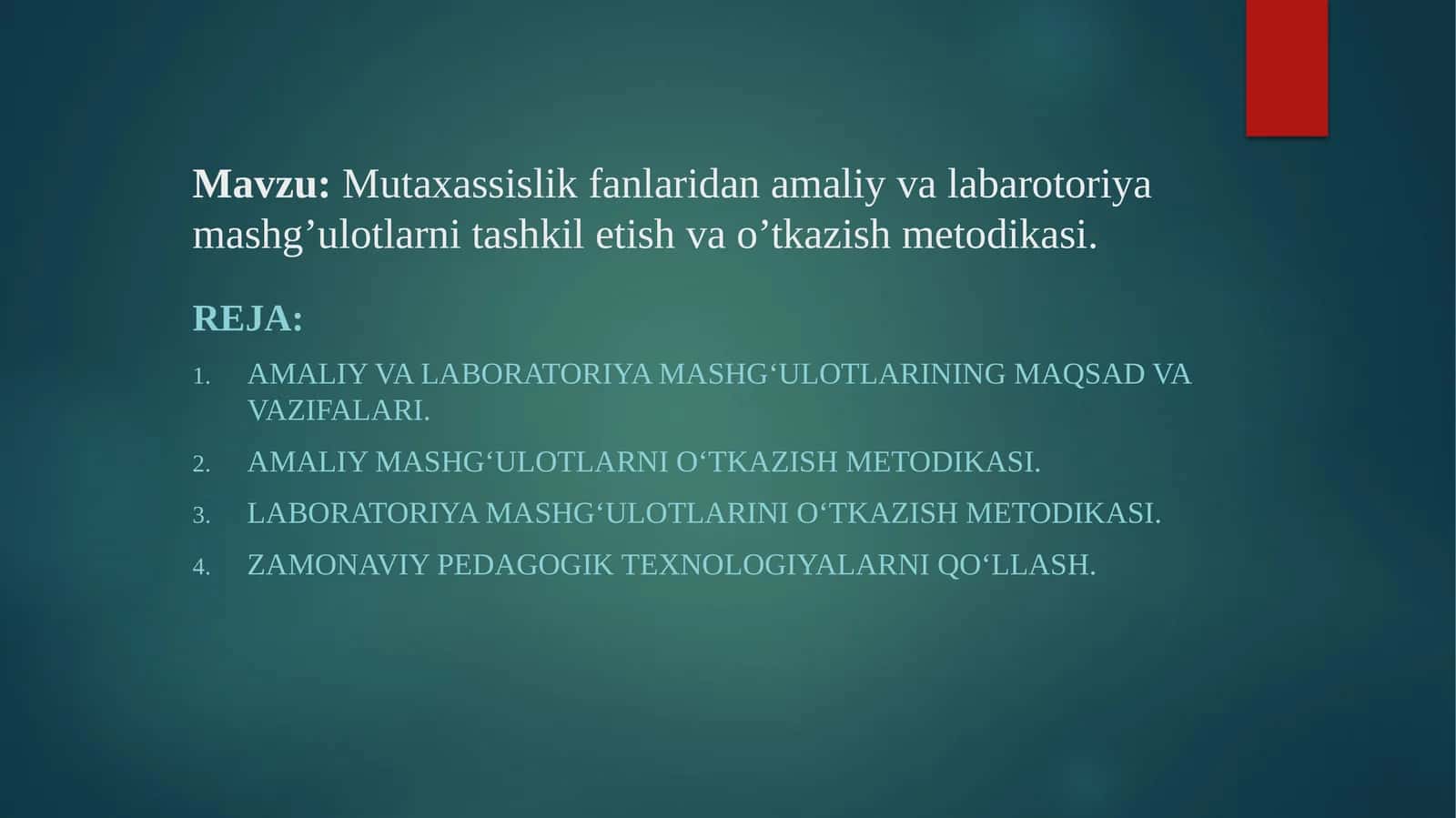 Amaliy va laboratoriya mashg'ulotlarini tashkil etish va o'tkazish metodikasi