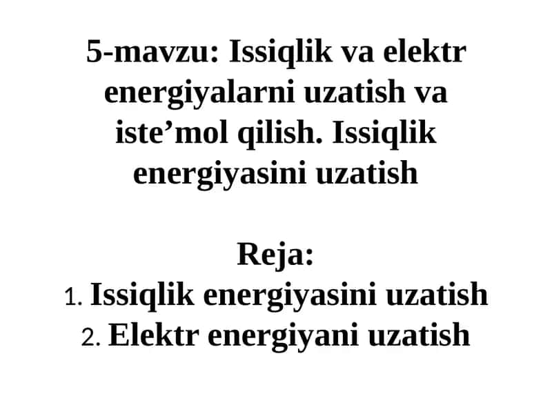 Issiqlik va elektr energiyalarni uzatish va iste’mol qilish
