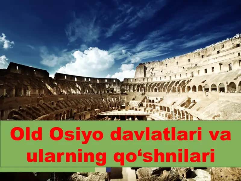 Old Osiyo davlatlari va ularning qo‘shnilari