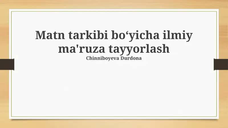 Matn tarkibi boʻyicha ilmiy ma'ruza tayyorlash