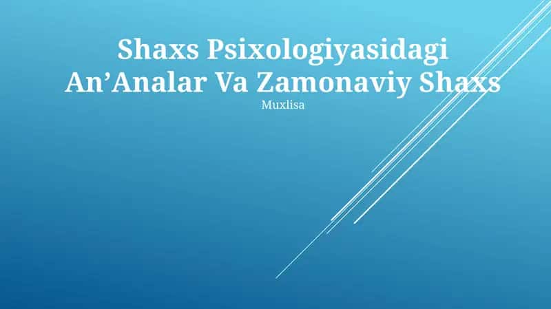 Shaxs Psixologiyasidagi AnʼAnalar Va Zamonaviy Shaxs Muxlisa