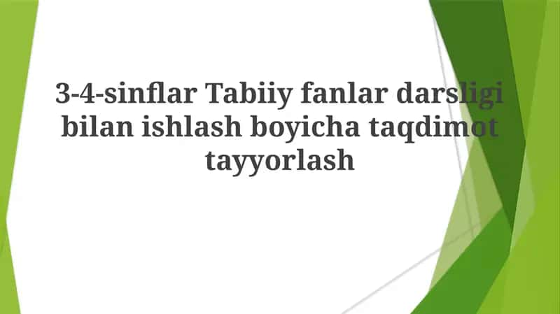 3-4-sinflar Tabiiy fanlardan sligibilan ishlash bo'yi chataqdimot tayyorlash