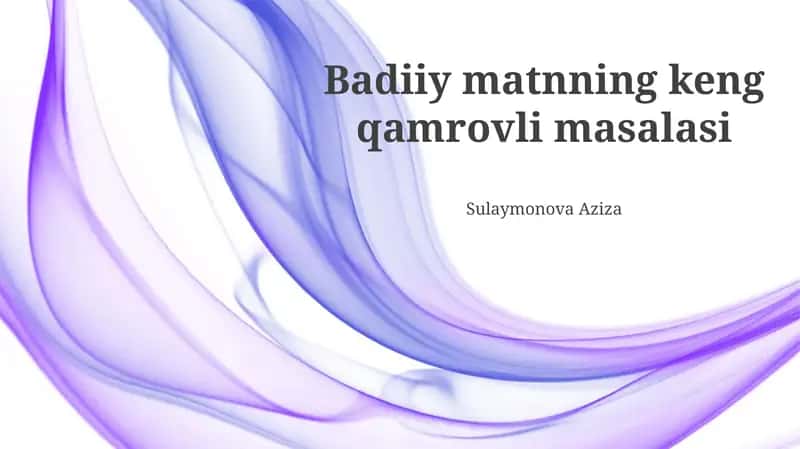 Badiiy Matnning Keng Koʻlamli Muammolari